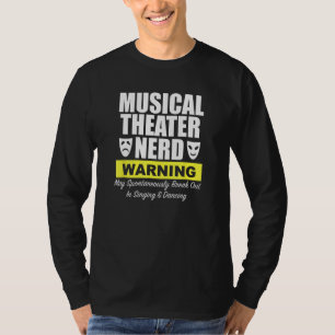 Musical Theatre Nerd kan spontaan uitbreken T-shirt
