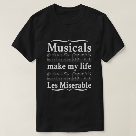 Musicals maken mijn leven ellendig t-shirt (Design voorkant)