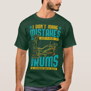 Musician Gift Funny Drummer Quote Drums T-shirt