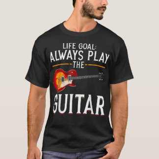 Musician Guitarist Life Goal Guitar Player Music G T-shirt