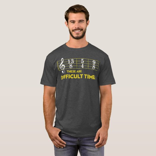 Musician Sheet Music  These Are Difficult Times T-shirt (Voorkant volledig)