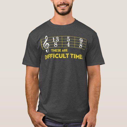 Musician Sheet Music  These Are Difficult Times T-shirt (Voorkant)