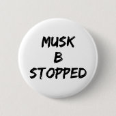 Musk B stopt ermee Ronde Button 5,7 Cm (Voorkant)