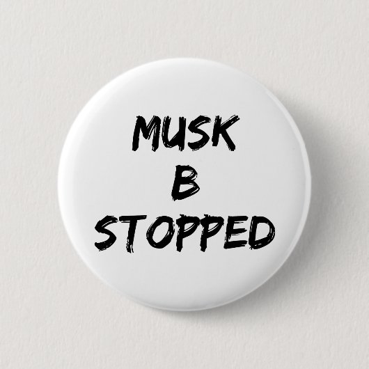 Musk B stopt ermee Ronde Button 5,7 Cm (Voorkant)