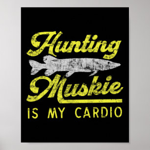 Muskie jagen is mijn cardio grappige Musky rivier Poster