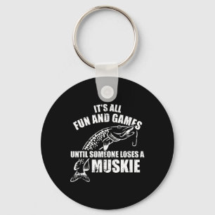 Muskie vissen Het is allemaal leuk en aardig totda Sleutelhanger