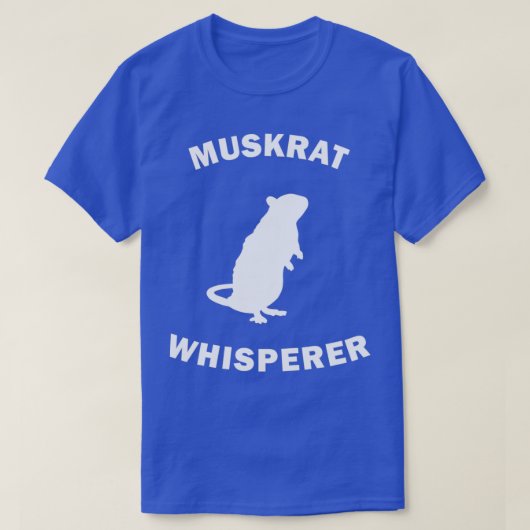 Muskrat Whisperer Gift T-shirt (Design voorkant)