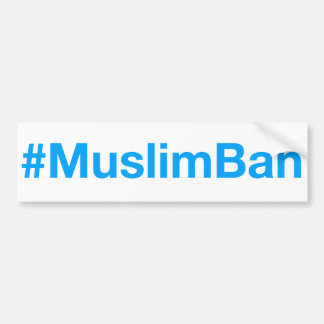 #MuslimBan Bumpersticker