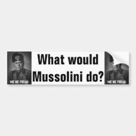 Mussolini 1 bumpersticker