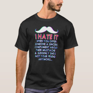 Mustache Compliment Facial Hair Humor Joke Mannen T-shirt