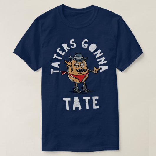 Mustache Cowboy Potato Taters Gonna Tate Funny Tat T-shirt (Design voorkant)