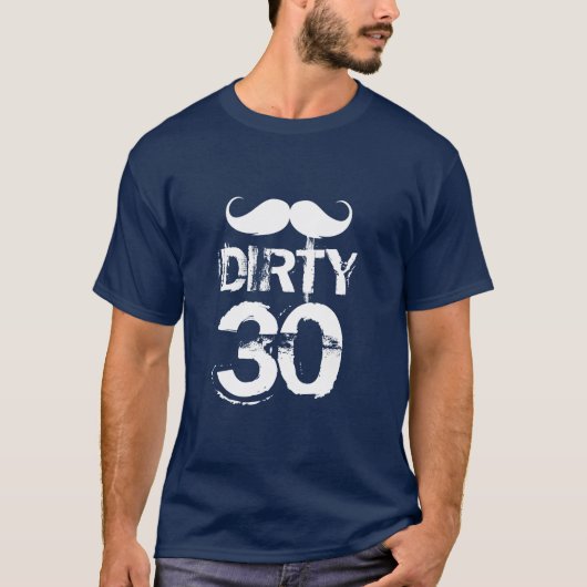 Mustache Dirty 30 T-shirt (Voorkant)