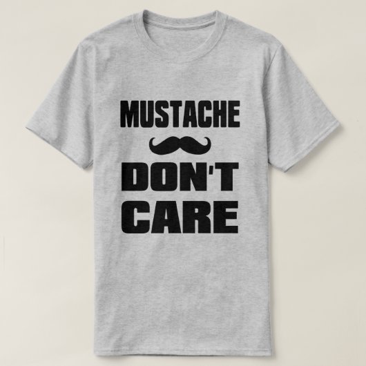 Mustache Dont Care T-shirt (Design voorkant)