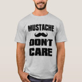 Mustache Dont Care T-shirt (Voorkant)
