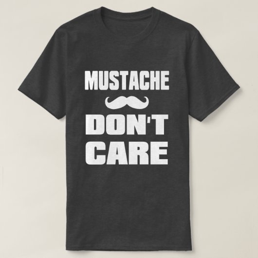 Mustache Dont Care T-shirt (Design voorkant)