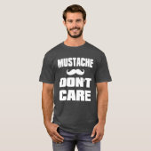 Mustache Dont Care T-shirt (Voorkant volledig)