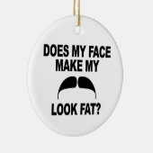 Mustache Fat Keramisch Ornament (Rechts)