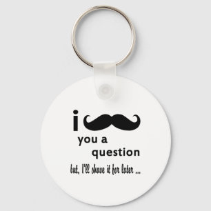 Mustache je een vraag cadeaus sleutelhanger