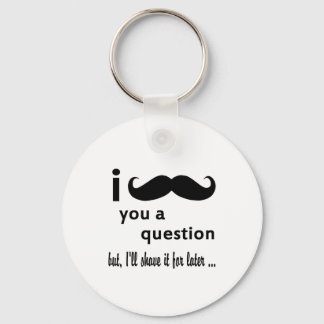Mustache je een vraag cadeaus sleutelhanger