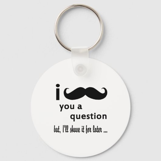 Mustache je een vraag cadeaus sleutelhanger (Voorkant)