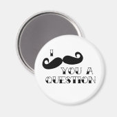 Mustache je een vraag magneet (Voorkant / Achterkant)