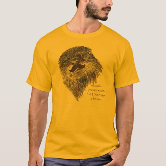 Mustache je een vraag otter, sla hem op dierlijke  t-shirt (Voorkant)