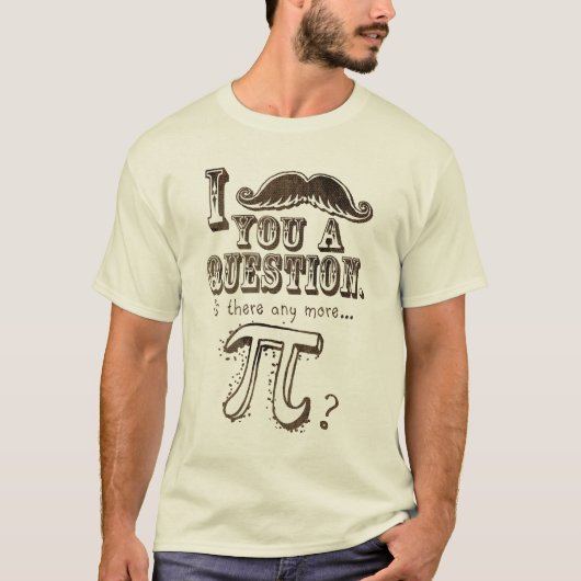 Mustache je een vraag... t-shirt (Voorkant)