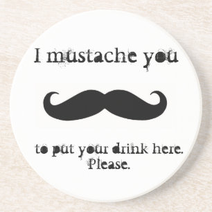Mustache je om je drink hier Onderzetters te zette