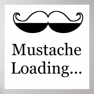 Mustache Loading Poster