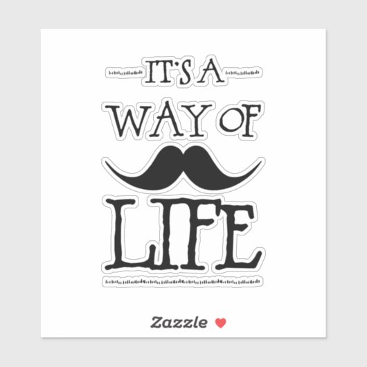 Mustache Way of Life Sticker (Vel)