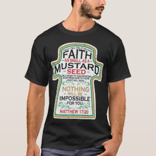 Mustard Seed Faith Christelijke Gifts Mathew 17 20 T-shirt