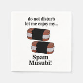 Musubi laat me genieten van mijn Spam Musubi-feest Servet (Voorkant)