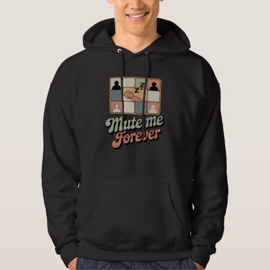 Mute Me Forever | Workplace Mood with Retro Sass Hoodie (Voorkant)