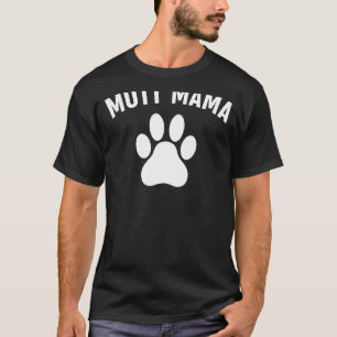 Mutt Mama Hond Mam Puppy Mama Moeder Dier Liefde F T-shirt