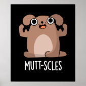 Mutt-scles Funny Animal Dog Pun Dark BG Poster (Voorkant)