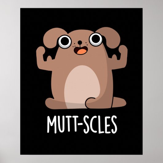 Mutt-scles Funny Animal Dog Pun Dark BG Poster (Voorkant)