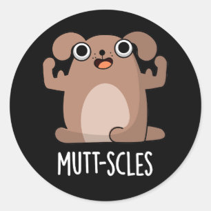 Mutt-scles Funny Animal Dog Pun Dark BG Ronde Sticker