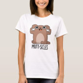 Mutt-scles Funny Animal Dog Pun T-shirt (Voorkant)