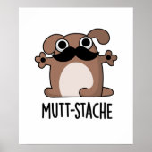 Mutt-stache Funny Dog Mustache Pun Poster (Voorkant)
