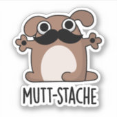 Mutt-stache Funny Dog Mustache Pun Sticker (Voorkant)
