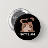 Mutts up Funny Doggie Pun Dark BG Ronde Button 5,7 Cm (Voorkant /achterkant)