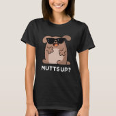 Mutts up Funny Doggie Pun Dark BG T-shirt (Voorkant)