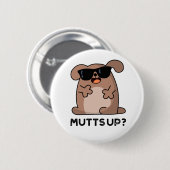 Mutts up Funny Doggie Pun Ronde Button 5,7 Cm (Voorkant /achterkant)