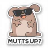 Mutts up Funny Doggie Pun Sticker (Voorkant)