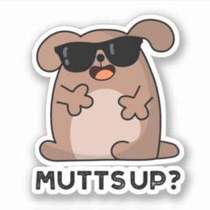 Mutts up Funny Doggie Pun Sticker