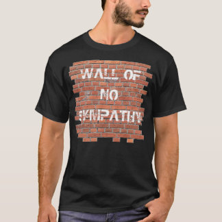 Muur van geen sympathie t-shirt