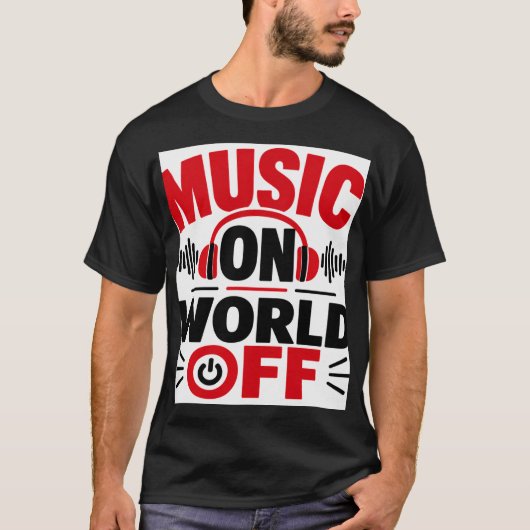 Muziek Aan, Wereld Uit T-shirt (Voorkant)