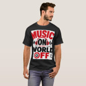 Muziek Aan, Wereld Uit T-shirt (Voorkant volledig)