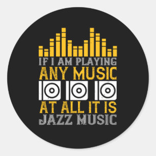 Muziek als ik muziek speel Het is Jazz Ronde Sticker