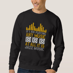 Muziek als ik muziek speel Het is Jazz Trui